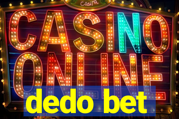 dedo bet